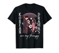 Korean Dramas are My Therapy Kdrama Lovers K-Drama Merch T-Shirt