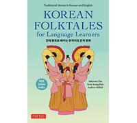Korean Folktales for Language Learners: Traditional Stories in English and Korean (Free online Audio Recordings) (Stories For Language Learners)