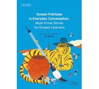 Korean Folktales in Everyday Conversation: Must-Know Stories for Korean Learners
