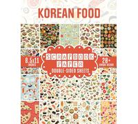 Korean Food Scrapbook Paper: 20+ Nostalgic Designs To Use For Scrapbooking, Junk Journaling, Card Making, Decoupage And Mixed Media