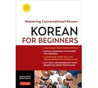 Korean for Beginners: Mastering Conversational Korean: Mastering Conversational Korean (Includes Free Online Audio)