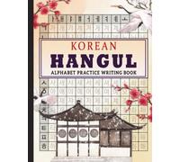 Korean Hangul Alphabet Practice Writing Book: Hangul writing practice book for beginner , korean characters notebook , learn korean ,8.5x11, 108 page.