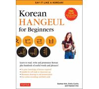 Korean Hangul for Beginners: Say it Like a Korean : Learn to read, write and pronounce Korean - plus hundreds of useful words and phrases! (Free Downloadable Flash Cards & Audio Files)