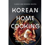 Korean Home Cooking : Classic and Modern Recipes