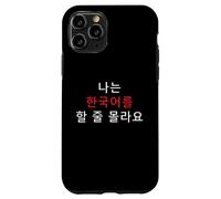 Korean Humor I Don’t Speak Korean Funny Phrase Case for iPhone 11 Pro