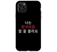 Korean Humor I Don’t Speak Korean Funny Phrase Case for iPhone 11 Pro Max