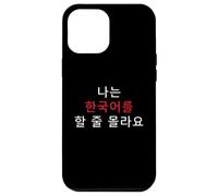 Korean Humor I Don’t Speak Korean Funny Phrase Case for iPhone 12 Pro Max
