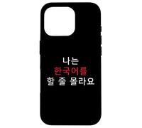 Korean Humor I Don’t Speak Korean Funny Phrase Case for iPhone 16 Pro