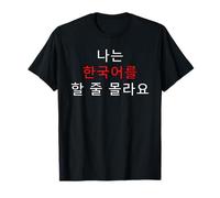 Korean Humor I Don’t Speak Korean Funny Phrase T-Shirt