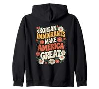 KOREAN IMMIGRANTS MAKE AMERICA GREAT Zip Hoodie