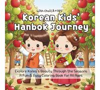 Korean Kids’ Hanbok Journey: A Fun and Easy Korean Coloring Book Featuring Traditional Hanbok and Beautiful Four Seasons