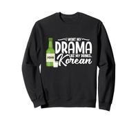 Korean Liquor Drinking Lover Soju Drinker My Drama Soju Sweatshirt