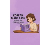 Korean made Easy: Hangul and everyday Basics of Korean language: 1