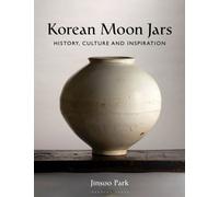 Korean Moon Jars : History, Culture and Inspiration