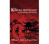 Korean Pentecost: And the Sufferings Which Followed