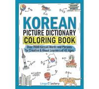 Korean Picture Dictionary Coloring Book: Over 1500 Korean Words and Phrases for Creative & Visual Learners of All Ages: 7 (Color and Learn)