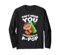 Korean Pop Can't Hear You I'm Listening To K-Pop Red Panda Long Sleeve T-Shirt