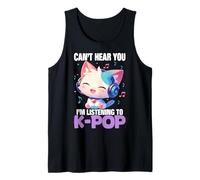Korean Pop Cat Can't Hear You I'm Listening To K-Pop Tank Top