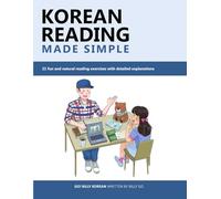 Korean Reading Made Simple: 21 fun and natural reading exercises with detailed explanations: 1