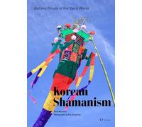 Korean Shamanism: Gut and Rituals of the Spirit World