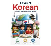 Korean Short Stories for Kids - Learn Korean with English Translations | Vocabulary | Pronunciation Guide | English Meaning (Korean Short Stories for Language Learners)