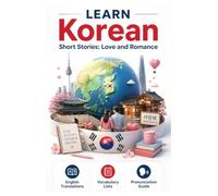 Korean Short Stories: Love and Romance - Learn Korean with English Translations | Vocabulary | Pronunciation Guide | English Meaning (Korean Short Stories for Language Learners)
