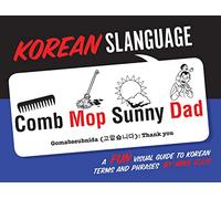 Korean Slanguage: A Fun Visual Guide to Korean Terms and Phrases