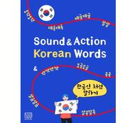 Korean Sound & Action Words: 300 Essential 2-and 4- letter Korean Expressions for Sounds, Shapes, Movements & Everyday Life