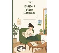 Korean Study Notebook for Beginners: Hangul Practice, Study Log, Practice Pages for Self-Study Learners