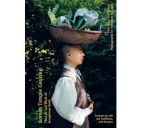 Korean Temple Cooking: Lessons on Life and Buddhism, with Recipes: Lessons on Life and Buddhism, with Recipes, the Life and Work of Jeongkwan Snim