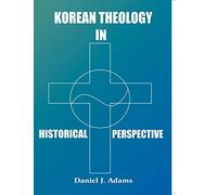 Korean Theology in Historial Perspective