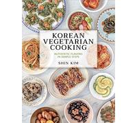 Korean Vegetarian Cooking: Authentic Flavors in Simple Steps