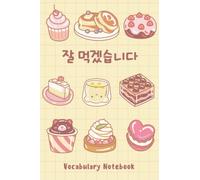Korean Vocabulary Notebook: Build Your Own Dictionary - Blank Vocabulary Notebook with 3 Columns - Learn New Words - Size 6x9 - 110 Pages - I Will Eat Well Cover