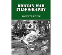 Korean War Filmography: 91 English Language Features Through 2000