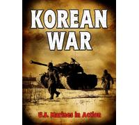 Korean War - U.S. Marines in Action