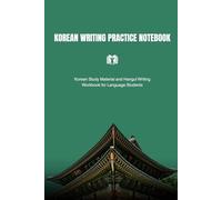 Korean Writing Practice Notebook for Beginners: Study Material and Hangul Writing Workbook for Language Students