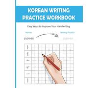 Korean Writing Practice Workbook: Easy Ways to Improve Your Hangul Handwriting, Learning and Practice Korean Alphabet, Hangul Manuscript Paper