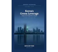 Korea's Green Leverage: Design and Comparative Analysis