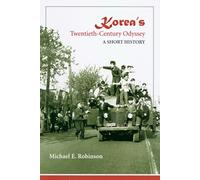 Korea's Twentieth-century Odyssey: A Short History