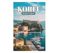 KORFU REISEFÜHRER 2025-2026: Erkunden Sie die malerische Küste der Insel