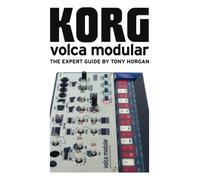 Korg Volca Modular - The Expert Guide (Korg Volca Expert Guides)