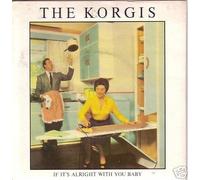 KORGIS -7"Single - If It's Alright With You Baby/Love Ain't Too Far Away,EX+