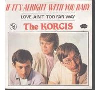 Korgis - It's alright with you baby - Love ain't too far away