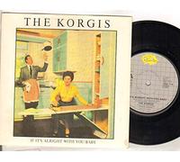 KORGIS - KORGIS - IF IT'S ALRIGHT WITH YOU BABY - 7 inch vinyl / 45