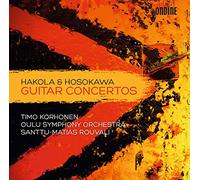Korhonen:Oulu So:Rouvali - Hakola/ Hosokawa: Guitar Concertos