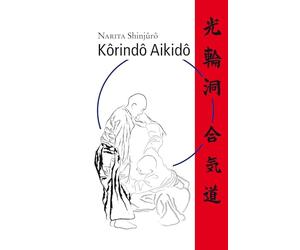 Korindo-Aikido: Das Budô-System des Hirai Minoru