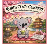 Kori's Cozy Corners: A Cozy Coloring Adventure in Japan