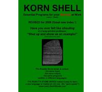 Korn Shell / ksh: Essential Programs for Your Survival at Work: Book 1 in the Rosetta Stone Series for Computer Programmers and Script-Writers