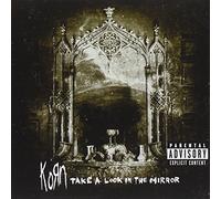 Korn - Take a Look in the Mirror by Korn (2003-07-28)