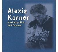 Korner, Alexis - Musically Rich & Famous